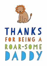 Cute Father's Day Card - Lion - Thanks For Being A Roar-Some Daddy created by Amanda