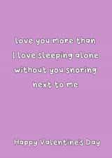 Cute Valentine's Day Card - I Love Sleeping Alone - Snoring created by @Laura Lonsdale Designs