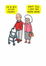 Funny Birthday or Anniversary Card - I'm A Bit Stiff Today - Old Couple created by mungo and shoddy