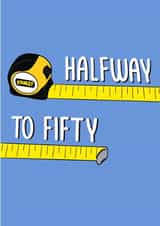 Funny 25th Birthday Card - Halfway To Fifty - Measuring Tape created by Stuck Shop Gifts