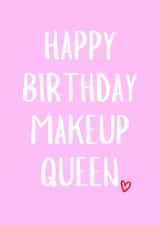 Cute Birthday Card - For Her - Makeup Queen created by Amy (Hedgecards)