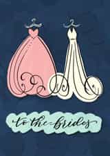 LGBTQ+ Wedding Card - To The Brides - Dresses created by Odyssey of the Line Calligraphy
