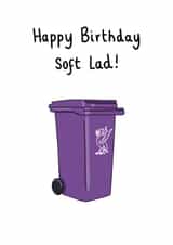 Funny Birthday Card - Soft Lad - Liverpool FC created by Little Art
