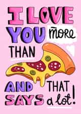Cute Valentine's Day Card - Love You More Than Pizza created by Daria Radzhabova