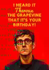 Funny Louis Theroux Birthday Card - Heard It Theroux the Grapevine! created by Luke Oxtoby