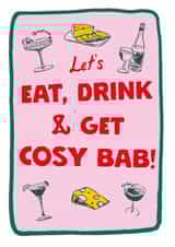 Cosy Christmas Card - Let's eat, drink and get cosy bab! created by Fab Bab