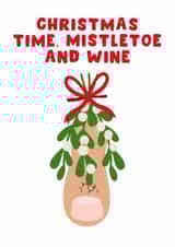 Funny, Punny Christmas Card - Christmas Time, Mistletoe And Wine - Big Toe Card created by Pink Peach Cards