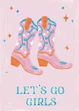 Pretty Birthday Card - Cowboy Boots - Let's Go Girls created by Vero Illustrates