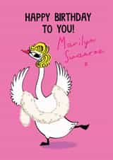 Funny Birthday Card - Swan - Marilyn Monroe - Happy Birthday to you! created by Holly Fox