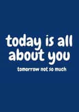 Funny Birthday Card - All About You created by Amy (Hedgecards)