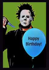 Michael Myers Birthday Card created by M@ebryCards