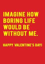 Funny Valentines Day Card - Boring Life - Typography created by Redback Cards