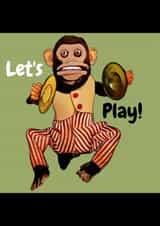 Let's Play! - Creepy Cymbal-Banging Monkey Toy Greeting Card created by M@ebryCards