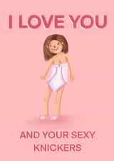 Funny Valentines/Anniversary Card - I Love You And Your Sexy Knickers - Granny Pants created by Things By Bam