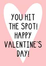 Funny Valentine's Card - You Hit the Spot! - Heart created by OhJaye