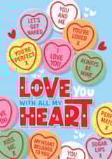 Cute Valentine/Anniversary Card - Love Heart Sweets - Love You With All my Heart created by Atwood & Atwood