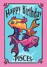 Pretty Birthday Card - Horoscope - Astrology - Zodiac - Pisces created by Scruffysprite