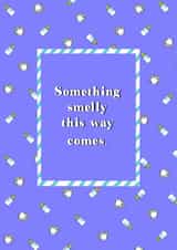 Something Smelly This Way Comes | Cute New Baby Card | Funny Baby shower card created by Childish Ramblings