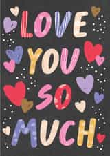 Cute Valentine's Day Card - Love You So Much - Hearts created by Laura Darrington Design Ltd.