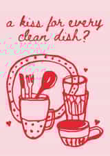Cute Valentines Day Card - A Kiss for Every Clean Dish - Dirty Dishes created by Kitty Strand