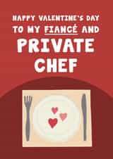 Funny Valentines Day Card - For Fiancé - Private Chef created by Card and Cake