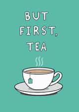 Cute Love And Friendship Card - But First, Tea created by That Little Map Shop