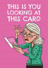 Funny Birthday Card - This Is You Looking At This Card created by AbiGoLucky