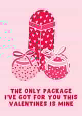 Cheeky Valentine's Day Card - The Only Package - Suggestive created by Pink Peach Cards
