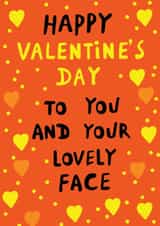 Cute Valentine's Day Card - To You - And Your Lovely Face created by Earlybird
