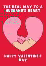 Cheeky Valentine's Day Card - For Husband - The Real Way To A Mans Heart created by Pink Peach Cards
