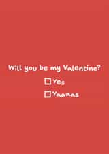 Fun Valentine's Day Card - Will You Be My Valentine? - Yaaaas created by Wishyu 