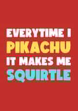 Funny Valentine's Day Card - Pikachu - Squirtle created by Card Charisma