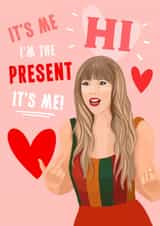 Fun Valentine's Day Card - Taylor Swift - I'm The Present It's Me! created by URGHH Card Co.