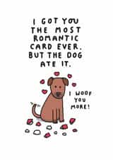 Cute Valentine's Day Card - The Dog Ate It - Woof You created by mungo and shoddy