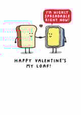 Funny Valentine's Day Card - My Loaf - Spreadable created by mungo and shoddy