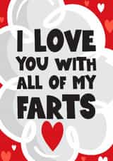 Funny Valentine's / Anniversary Card - I Love You With All Of My Farts created by Mrs Best Paper Co.