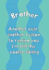Funny Birthday Card - For Brother - Cooler Sibling created by @Laura Lonsdale Designs