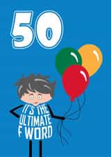Funny 50th Birthday Card - For Him - F Word created by Versed Aid