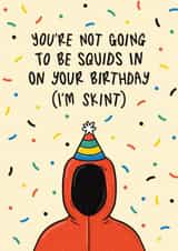 Punny Birthday Card - Squid Game - Not Squids In created by Muses & May 