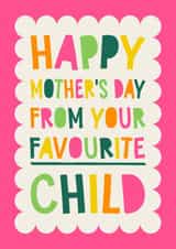 Funny Mother's Day Card - Favourite Child created by Atwood & Atwood