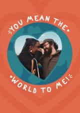 Personalised Anniversary Photo Card created by Silly Billy - Cute Valentine's Day/Anniversary Card - You Mean The World To Me - Heart