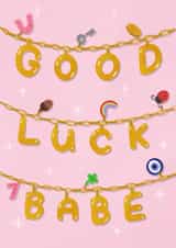 Cute Good Luck Card - Charm - Good Luck Babe created by Megan-Ceri Dabbs
