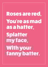 Rude Valentine's Day Card - Roses Are Red - Splatter My Face created by Cookie Design