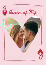 Personalised Valentines Day Photo Card created by Kitty Strand - Cute Valentine's Day Card - Queen Of My Heart