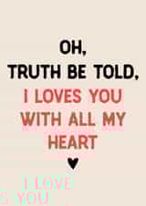 Fun Valentine's Day/Anniversary Card - Truth Be Told - I Loves You created by Sweetlove Press