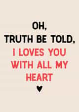 Fun Valentine's Day/Anniversary Card - Truth Be Told - I Loves You created by Sweetlove Press
