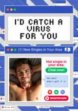 Cheeky Valentine's Day Card - I'd Catch A Virus For You - New Singles Ad created by CC Designs
