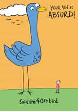 Fun 40th Birthday Card - Your Age Is Absurd! - Bird created by Blueberry Magpie Cards