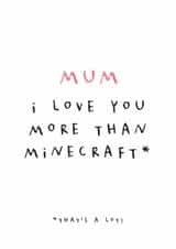 Fun Mother's Day Card - I Love You More Than Minecraft - That's A Lot! created by Paper & Wool