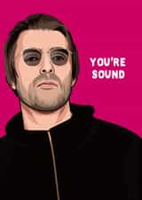 Fun Valentine's Day/Anniversary Card - Liam Gallagher - You're Sound created by All Things Banter